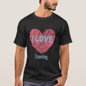 Ik hou van het reizen naar hart Afbeelding Hobby o T-shirt (Voorkant)