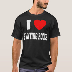 Ik hou van het schilderen van stenen _1 t-shirt