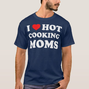 Ik hou van het warm koken van Moms Funny Humor Che T-shirt