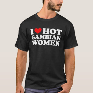 Ik hou van hete gambiaanse vrouwen t-shirt