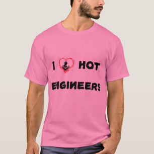 Ik hou van hete ingenieurs t-shirt