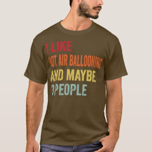 Ik hou van hete lucht ballonvaren misschien 3 mens t-shirt