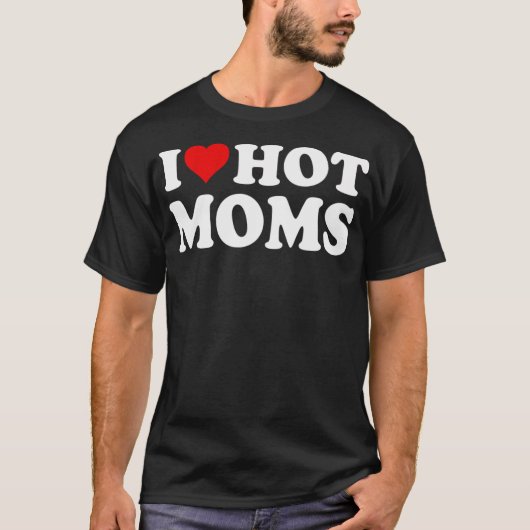 Ik hou van hete moeders ik hart heet moeders grapp t-shirt (Voorkant)