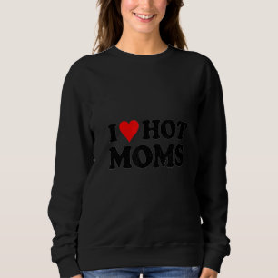 Ik hou van hete moeders T - shirts ik hart hete mo