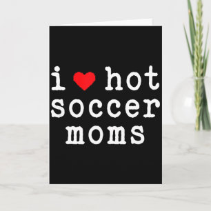 Ik hou van hete voetbalmoeders Funny Love Rode Har Kaart