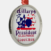 Ik hou van Hillary For USA President We zijn sterk Metalen Ornament (Rechts)