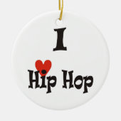 Ik hou van Hip Hop Keramisch Ornament (Voorkant)