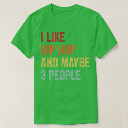 Ik hou van hiphop misschien 3 mensen 1 t-shirt (Design voorkant)
