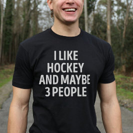 Ik hou van hockey en misschien 3 mensen grappig t-shirt