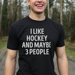 Ik hou van hockey en misschien 3 mensen grappig t-shirt
