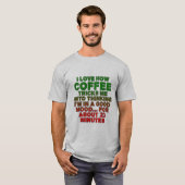Ik hou van hoe koffie me gek maakt t-shirt (Voorkant volledig)