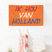 Ik Hou Van Holland overlay op onze rand Spandoek (Insitu)