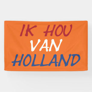 Ik Hou Van Holland overlay op onze rand Spandoek