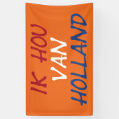 Ik Hou Van Holland overlay op onze rand Spandoek (Verticaal)