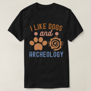Ik hou van honden en archeologie, archeologie lief t-shirt