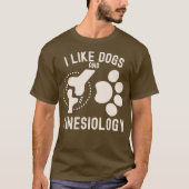 Ik hou van honden en kinesiologie t-shirt (Voorkant)