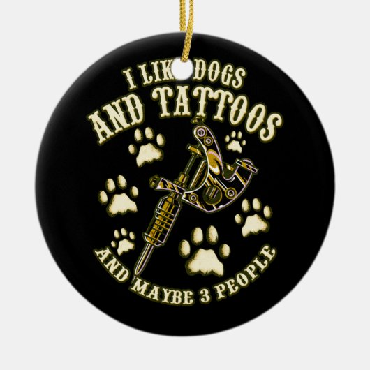 Ik hou van honden en Tattoos en misschien 3 mensen Keramisch Ornament (Voorkant)