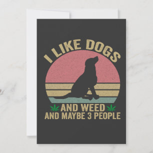 Ik hou van honden en wiet en misschien 3 mensen  kaart