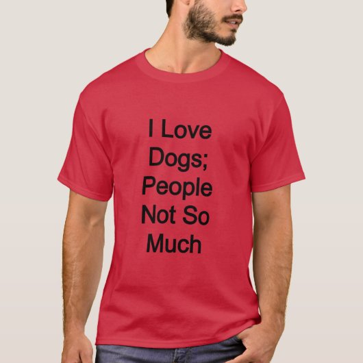 Ik hou van honden, niet van mensen t-shirt (Voorkant)