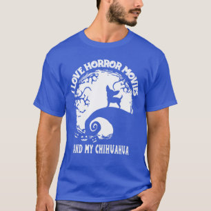 Ik hou van horrorfilms en mijn Chihuahua Halloween T-shirt