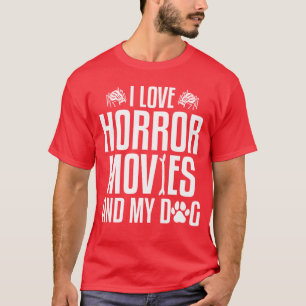 Ik hou van horrorfilms en mijn hond Halloweenrue M T-shirt