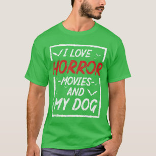 Ik hou van horrorfilms en mijn hond voor mannen vr t-shirt