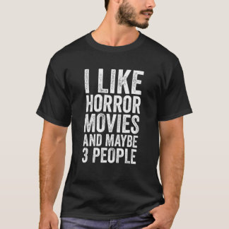 Ik hou van horrorfilms en misschien 3 mensen - hor t-shirt