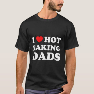 Ik hou van hot-baking Dads Funny Humor Baker T-shirt