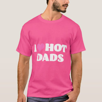 Ik hou van hot-dads Funny Roze Heart Hot Dad T-shirt