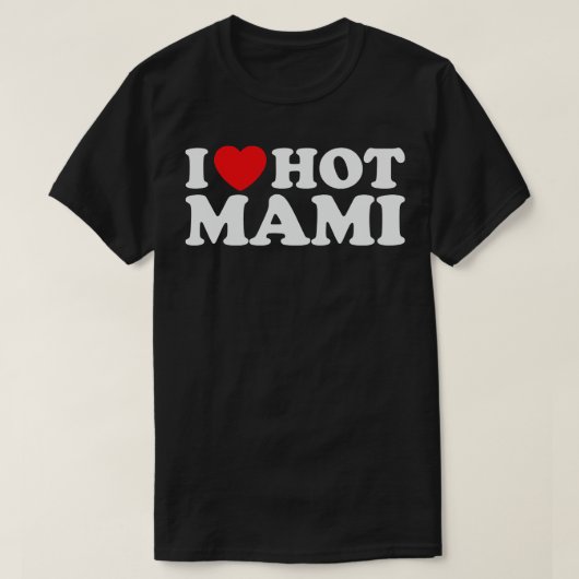 Ik hou van Hot Mami T-shirt (Design voorkant)
