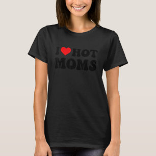Ik hou van Hot Moms Red Heart Love Moms 5 T-shirt