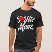 Ik hou van Hot Moms T-shirt (Voorkant)