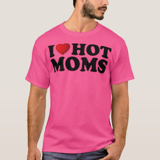 Ik hou van Hot Moms T-shirt