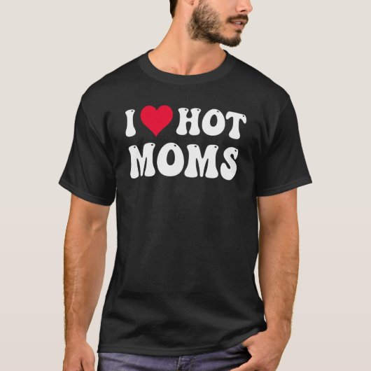 Ik hou van Hot Moms T-shirt (Voorkant)