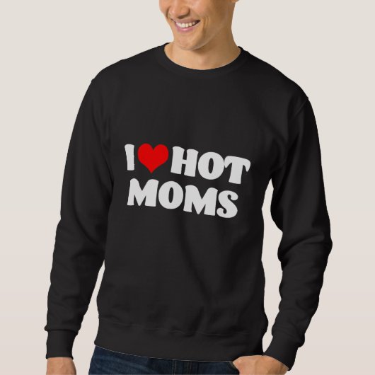 Ik hou van Hot Moms Trui (Voorkant)