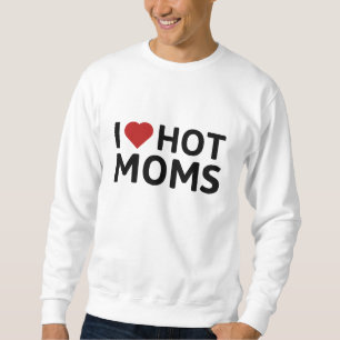 Ik hou van Hot Moms Trui