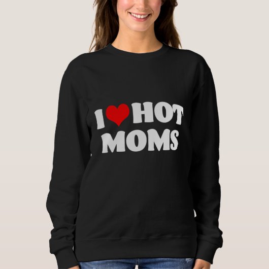 Ik hou van Hot Moms Trui (Voorkant)