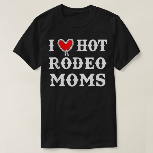 Ik hou van hot Rodeo Moms Funny T-shirt (Design voorkant)