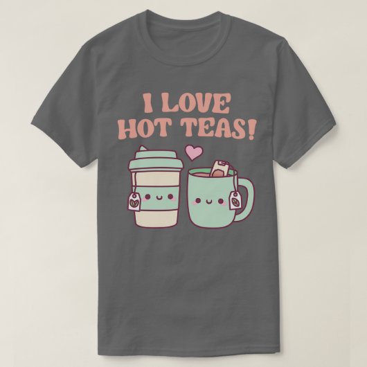Ik hou van Hot Teas Funny Pun T-shirt (Design voorkant)