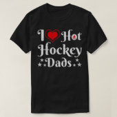 Ik hou van hothockeydads Hockey-liefhebbers T-shirt (Design voorkant)