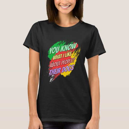 Ik hou van hun honden Funny Gezegde T-shirt (Voorkant)