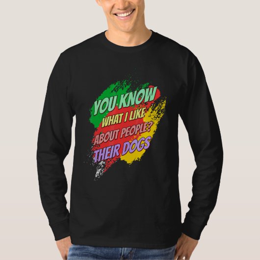 Ik hou van hun honden Funny Gezegde T-shirt (Voorkant)