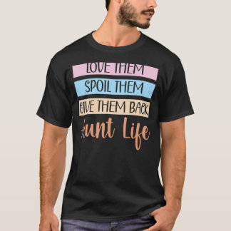 Ik hou van hun spil ze geven ze terug tante Life t T-shirt