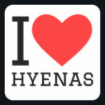 Ik hou van hyena's vierkante sticker<br><div class="desc">Ik hou van hyena's,  voor dierenrijk liefhebbers</div>