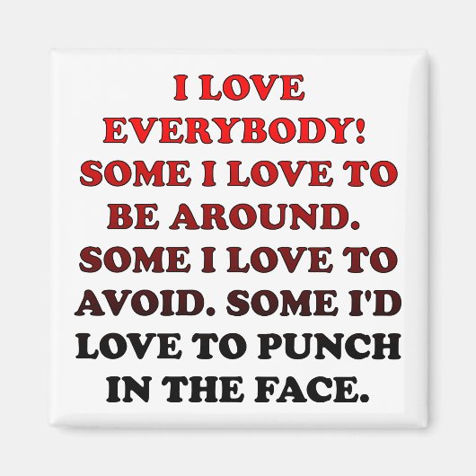 Ik hou van iedereen grappige koelkast magneet koel (Voorkant)