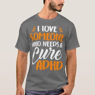 Ik hou van iemand die een Cure ADHD-bewustzijn nod T-shirt