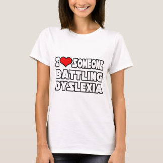Ik hou van iemand die met dyslexie vecht t-shirt