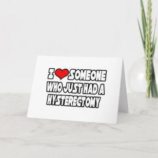 Ik hou van iemand die net een hysterectomie had kaart