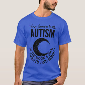 Ik hou van iemand met autisme naar de maan en acht t-shirt