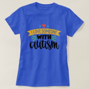 Ik hou van iemand met autisme t-shirt